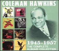 The Complete Albums Collection: 1945-1957 - Coleman Hawkins