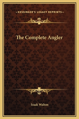 The Complete Angler - Walton, Izaak