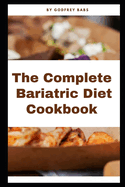 The Complete Bariatric Diet Cookbook