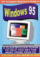 The Complete Beginner's Guide to Windows '95