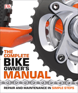 The Complete Bike Owner's Manual