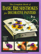 The Complete Book of Basic Brushstrokes for Decorative Painters - Stansifer, Sharon