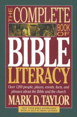 The Complete Book of Bible Literacy - Taylor, Mark D