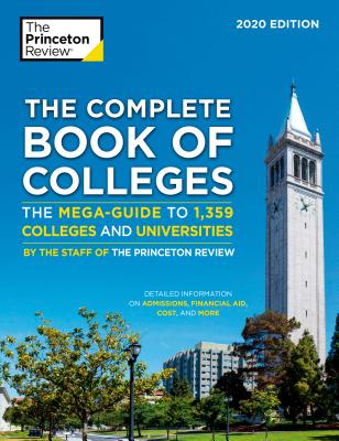 The Complete Book of Colleges, 2020 Edition: The Mega-Guide to 1,359 Colleges and Universities - The Princeton Review