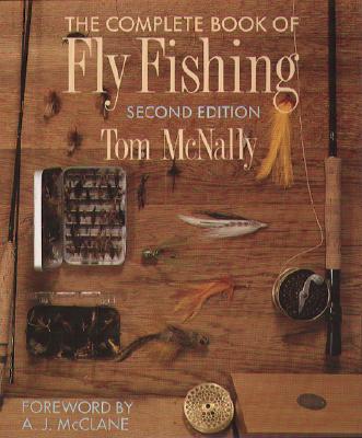 The Complete Book of Fly Fishing - McNally, Tom