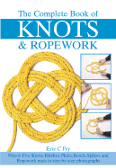 The Complete Book of Knots & Ropework - Fry, Eric C