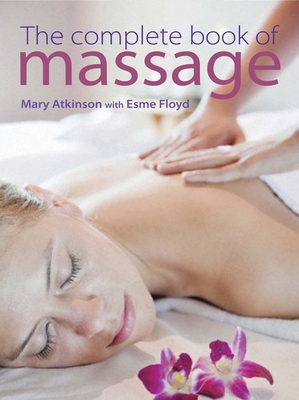 The Complete Book of Massage - Floyd, Esme