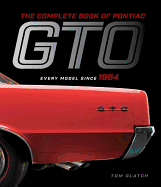 The Complete Book of Pontiac GTO: Every Model Since 1964