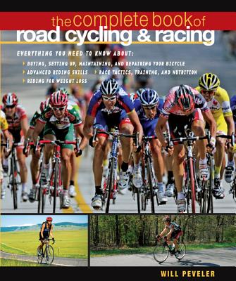 The Complete Book of Road Cycling & Racing - Peveler, Willard