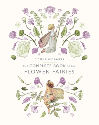 The Complete Book of the Flower Fairies - Barker, Cicely Mary