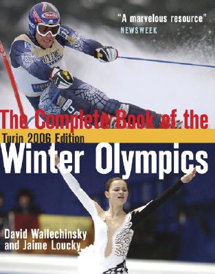 The Complete Book of the Winter Olympics - Wallechinsky, David, and Loucky, Jaime