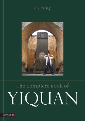 The Complete Book of Yiquan - Shing, Tang Cheong, Master