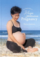 The Complete Book of Yoga & Meditation for Pregnancy