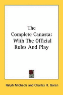 The Complete Canasta: With the Official Rules and Play