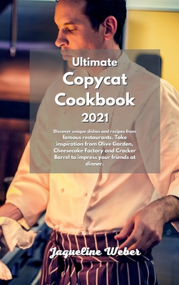 The Complete Copycat Recipes: Find out the most Unique restaurant recipes that busy people and beginners can do. Inspired to Olive Garden, Cheesecake Factory and Cracker Barrel. - Grant, Marina