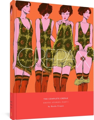 The Complete Crepax: Erotic Stories Part 1: Volume 7 - Crepax, Guido