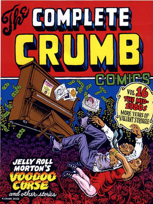 The Complete Crumb Comics: The Mid-1980s: More Years of Valiant Struggle - Crumb, R