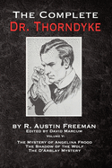 The Complete Dr. Thorndyke - Volume V: The Mystery of Angelina Frood, The Shadow of the Wolf and The D'Arblay Mystery