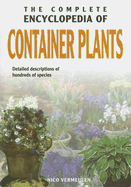 The Complete Encyclopedia of Container Plants - Vermeulen, Nico