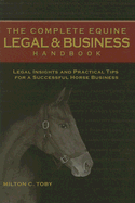 The Complete Equine Legal & Business Handbook: Legal Insights and Practical Tips for a Successful Horse Business