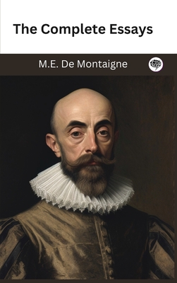 The Complete Essays - Montaigne, M E de