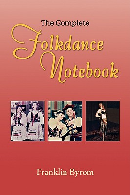 The Complete Folkdance Notebook - Byrom, Franklin