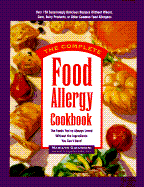 The Complete Food Allergy Cookbook: The Foods You've Always Loved Without the Ingredients You Can't Have