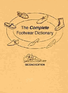 The Complete Footwear Dictionary