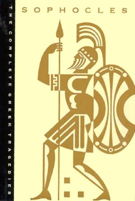 The Complete Greek Tragedies, Volume 2: Sophocles - Sophocles, and Grene, David (Editor), and Lattimore, Richmond (Editor)