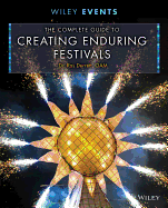 The Complete Guide to Creating Enduring Festivals - Derrett, Ros