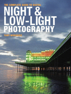 The Complete Guide to Digital Night and Low-Light Photography