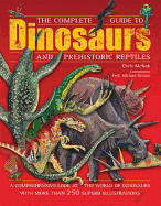 The Complete Guide to Dinosaurs and Prehistoric Reptiles
