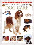 The Complete Guide to Dog Care - Larkin, Peter, DVM