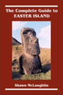 The Complete Guide to Easter Island