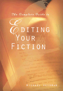 The Complete Guide to Editing Your Fiction - Seidman, Michael