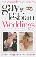 The Complete Guide to Gay & Lesbian Weddings: Civil Partnerships and All You Need to Know - Webber, Joe, and Miles, Matt