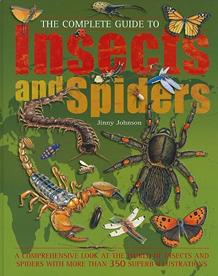 The Complete Guide to Insects and Spiders - Johnson, Jinny