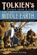 The Complete Guide to Middle-Earth: Tolkien's World from A to Z - Foster, Robert