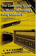 The Complete Guide to Music Technology