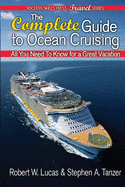 The Complete Guide to Ocean Cruising: All You Need to Know for a Great Vacation
