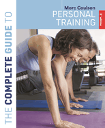 The Complete Guide to Personal Training: 3rd edition