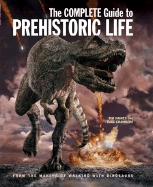 The Complete Guide to Prehistoric Life - Haines, Tim, and Chambers, Paul, Mr.