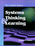 The Complete Guide to Systems Thinking and Learning - Haines, Stephen G