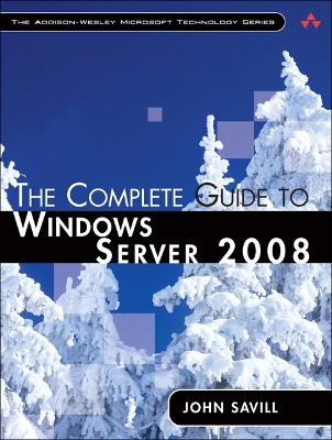 The Complete Guide to Windows Server 2008 - Savill, John