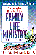 The Complete Handbook for Family Life Ministry in the Church