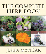 The Complete Herb Book - McVicar, Jekka, and Hobhouse, Penelope (Introduction by)