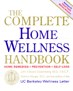 The Complete Home Wellness Handbook - Swartzberg, John Edward, M.D., F.A.C.P., and Margen, Sheldon, M.D.