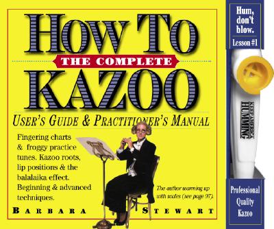 The Complete How to Kazoo - Stewart, Barbara, PhD