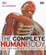 The Complete Human Body: The Definitive Visual Guide