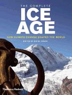 The Complete Ice Age: How Climate Change Shaped the World